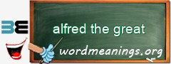 WordMeaning blackboard for alfred the great